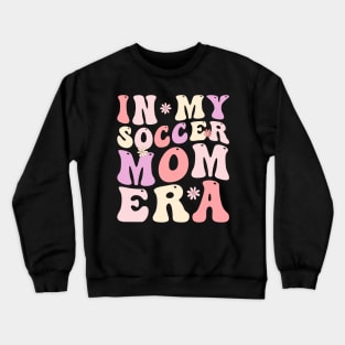 In my soccer mom era Crewneck Sweatshirt